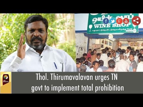 Thol. Thirumavalavan urges TN govt to implement total prohibition