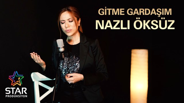 Nazlı Öksüz - Gitme Gardaşım