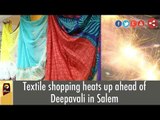 Textile shopping heats up ahead of Deepavali in Salem