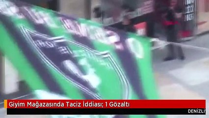 Giyim Mağazasında Taciz İddiası: 1 Gözaltı