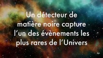 Un détecteur de matière noire capture l’un des évènements les plus rares de l’Univers