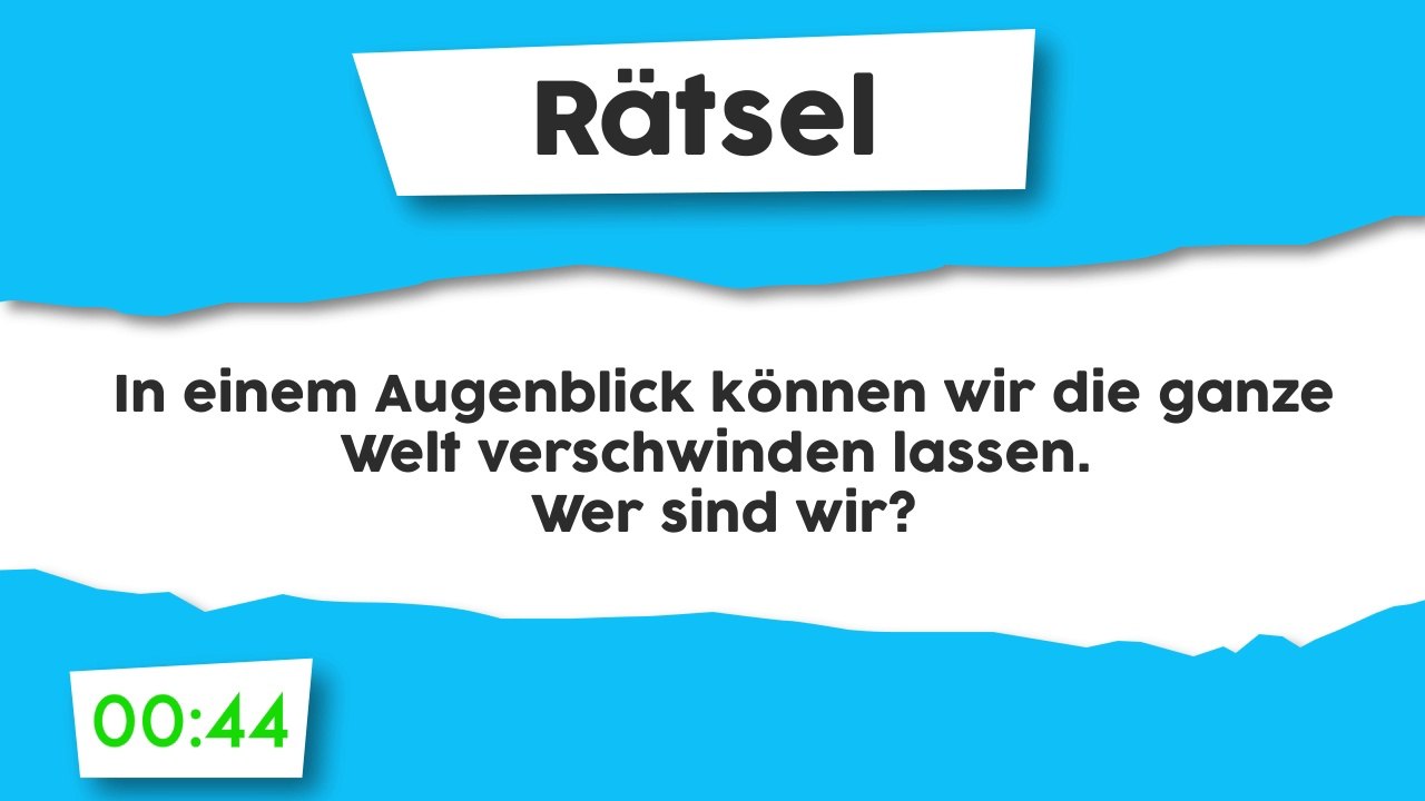 Rätsel : In einem Augenblick