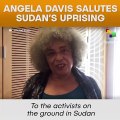 Angela Davis Salutes Sudan's Uprising
