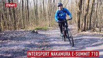 Découverte du VTT électrique Nakamura E-Summit 710 d'Intersport