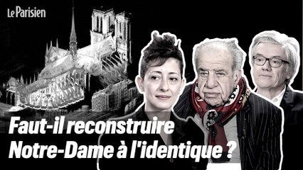 Notre-Dame de Paris : trois architectes débattent de la reconstruction