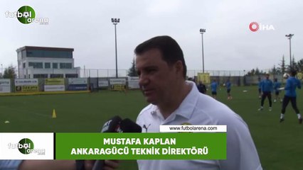 Mustafa Kaplan. "Rakip kim olursa olsun planlarımız kazanmak üzerine"