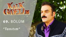 Kalk Gidelim 69.Bölüm Tanıtım