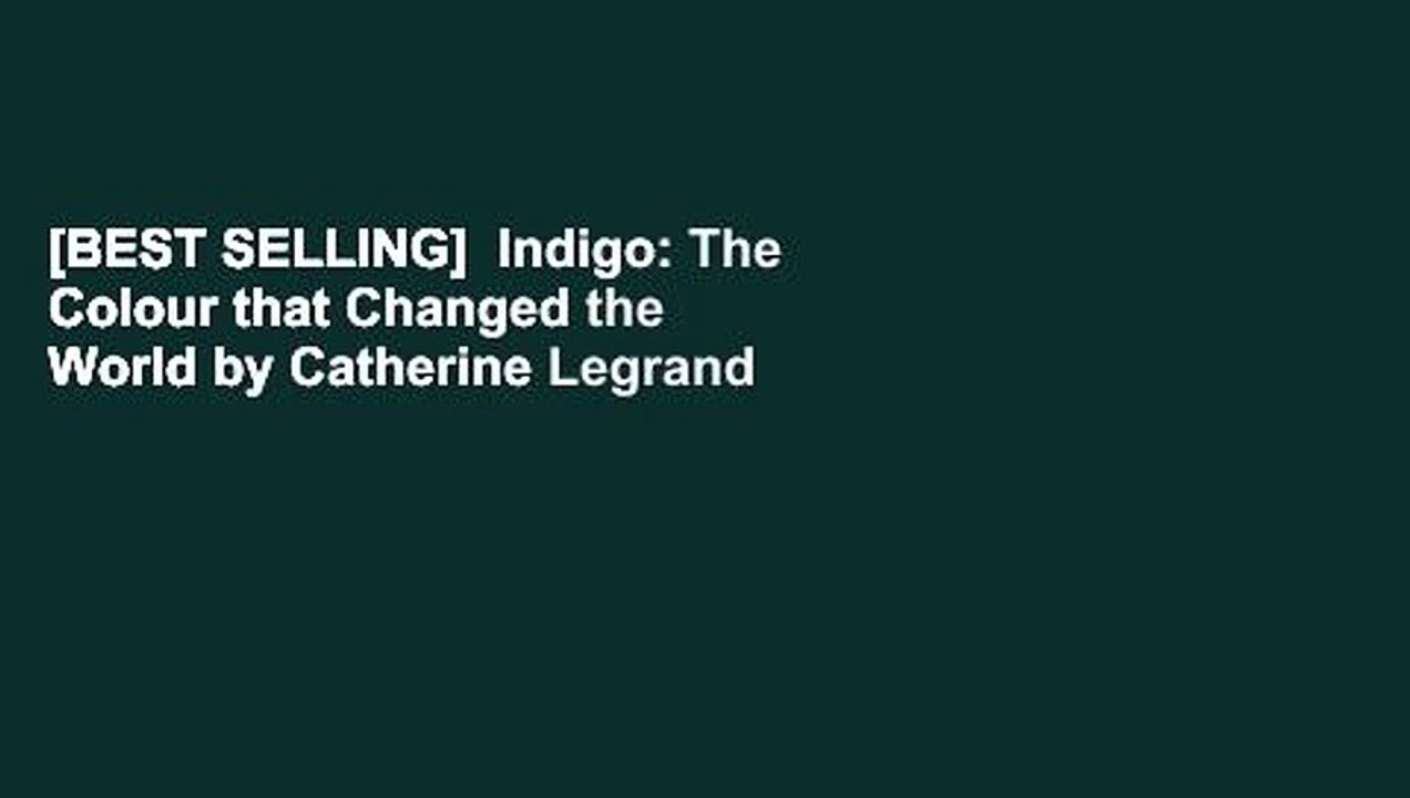 [BEST SELLING]  Indigo: The Colour that Changed the World by Catherine Legrand