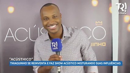 Thiaguinho se reinventa e faz show acústico misturando influências