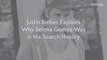 Justin Bieber Explains Why Selena Gomez Was in His Search History