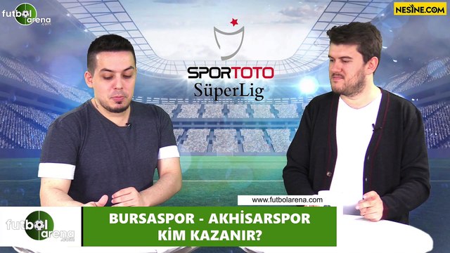 Bursaspor - Akhisarspor maçını kim kazanır?
