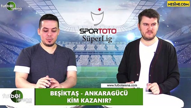 Beşiktaş - Ankaragücü maçını kim kazanır?