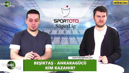 Beşiktaş - Ankaragücü maçını kim kazanır?