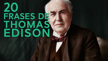 20 Frases de Thomas Edison  | El inventor más reconocido