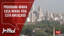 Programa Minha Casa Minha Vida está ameaçado