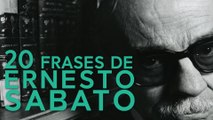 20 Frases de Ernesto Sabato | El ensayista de Rojas 