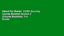 About For Books  CCNA Security Course Booklet Version 2 (Course Booklets)  For Kindle