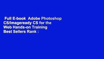 Full E-book  Adobe Photoshop CS/Imageready CS for the Web Hands-on Training  Best Sellers Rank : #4