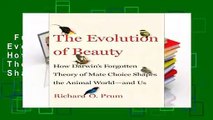 Full version  The Evolution of Beauty: How Darwin s Forgotten Theory of Mate Choice Shapes the