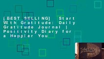 [BEST SELLING]  Start With Gratitude: Daily Gratitude Journal | Positivity Diary for a Happier You