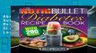 About For Books  The NutriBullet Diabetes Recipe Book: 200 NutriBullet Diabetes Busting Ultra Low