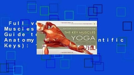 Full version  Key Muscles of Yoga: Your Guide to Functional Anatomy in Yoga (Scientific Keys): 1