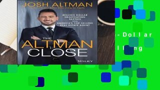 [MOST WISHED]  The Altman Close: Million-Dollar Negotiating Tactics from America s Top-Selling