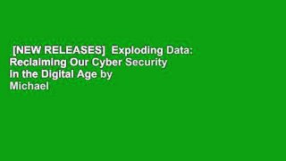 [NEW RELEASES]  Exploding Data: Reclaiming Our Cyber Security in the Digital Age by Michael