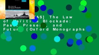 [GIFT IDEAS] The Law of Maritime Blockade: Past, Present, and Future (Oxford Monographs in