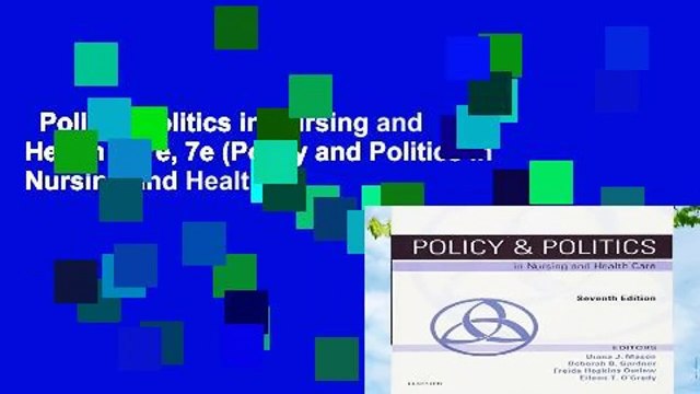 Policy Politics in Nursing and Health Care, 7e (Policy and Politics in Nursing and Health)