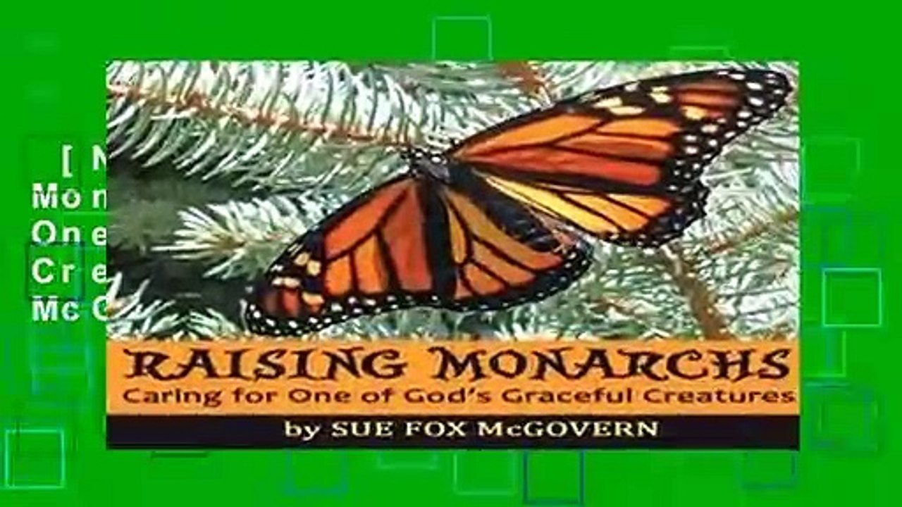 [NEW RELEASES]  Raising Monarchs: Caring for One of God s Graceful Creatures by Sue Fox McGovern