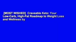 [MOST WISHED]  Craveable Keto: Your Low-Carb, High-Fat Roadmap to Weight Loss and Wellness by