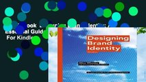 Full E-book  Designing Brand Identity: An Essential Guide for the Whole Branding Team  For Kindle