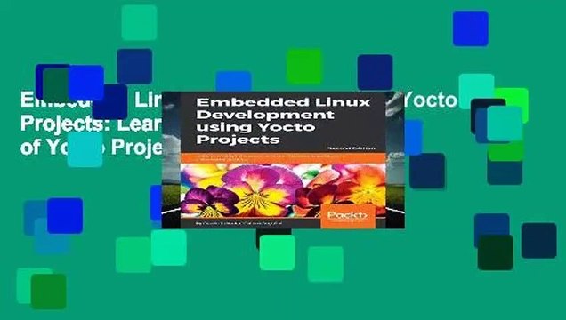 Embedded Linux Development using Yocto Projects: Learn to leverage the power of Yocto Project to