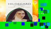 [BEST SELLING]  Hildegard of Bingen: A Saint for Our Times: Unleashing Her Power in the 21st