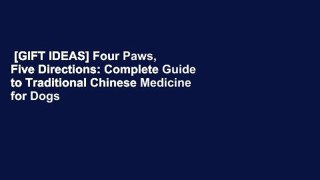 [GIFT IDEAS] Four Paws, Five Directions: Complete Guide to Traditional Chinese Medicine for Dogs