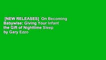 [NEW RELEASES]  On Becoming Babywise: Giving Your Infant the Gift of Nighttime Sleep by Gary Ezzo