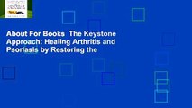 About For Books  The Keystone Approach: Healing Arthritis and Psoriasis by Restoring the