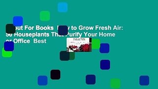 About For Books  How to Grow Fresh Air: 50 Houseplants That Purify Your Home or Office  Best