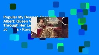 Popular My Dearest, Dearest Albert: Queen Victoria's Life Through Her Letters and Journals - Karen