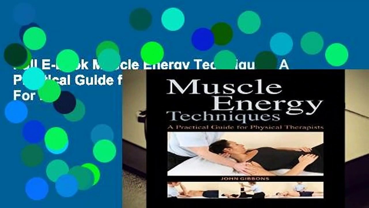 Full E-book Muscle Energy Techniques: A Practical Guide for Physical Therapists  For Free