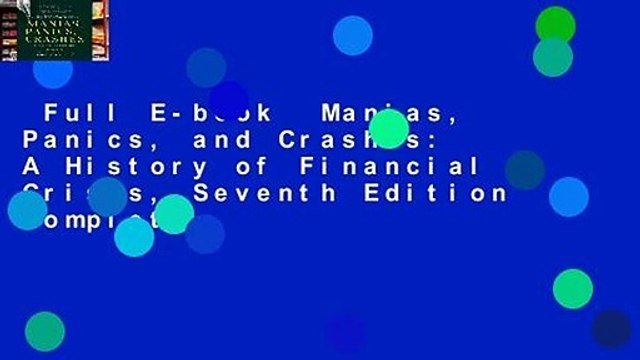 Full E-book Manias, Panics, and Crashes: A History of Financial Crises, Seventh Edition Complete