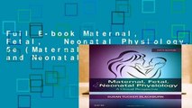 Full E-book Maternal, Fetal,   Neonatal Physiology, 5e (Maternal Fetal and Neonatal Physiology)