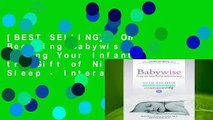 [BEST SELLING]  On Becoming Babywise: Giving Your Infant the Gift of Nighttime Sleep - Interactive