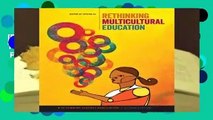 [Read] Rethinking Multicultural Education: Teaching for Racial and Cultural Justice  For Online