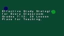 Effective Study Stategies for Every Classroom: Grades 7-12: 29 Lesson Plans for Teaching,