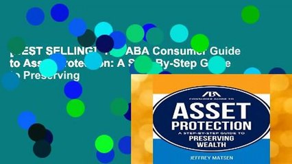 [BEST SELLING]  The ABA Consumer Guide to Asset Protection: A Step-By-Step Guide to Preserving