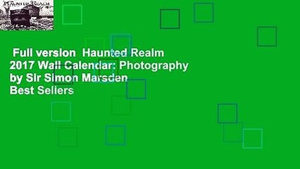 Full version  Haunted Realm 2017 Wall Calendar: Photography by Sir Simon Marsden  Best Sellers