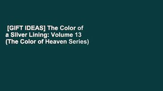 [GIFT IDEAS] The Color of a Silver Lining: Volume 13 (The Color of Heaven Series) by Julianne