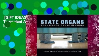 [GIFT IDEAS] State Organs: Transplant Abuse in China by
